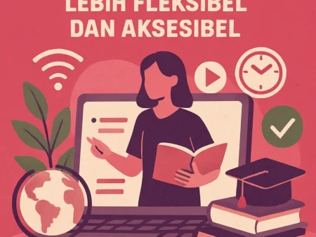 Memanfaatkan Edukasi Digital untuk Pembelajaran yang Lebih Fleksibel dan Aksesibel